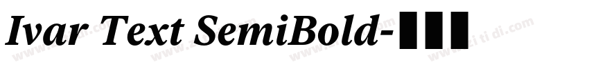 Ivar Text SemiBold字体转换 Ivar Text SemiBold字体转换